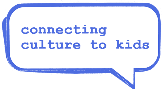Connecting Culture to Kids